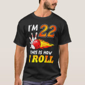22nd Birthday Bowling This Is How I Roll 22 Years Tシャツ (正面)