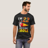 22nd Birthday Bowling This Is How I Roll 22 Years Tシャツ (正面フル)