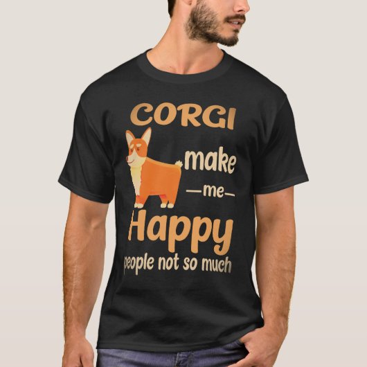 23 コーギー 私を幸せにする人たちはそれほどコーギーではない Tシャツ (正面)
