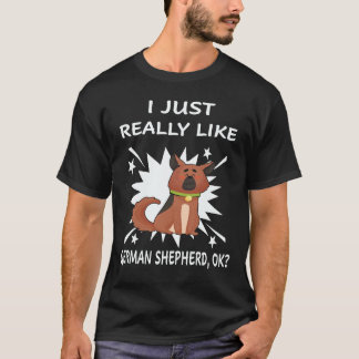 23 私は本当にジャーマンシェパードが好きです OK ジャーマンシェパード Tシャツ