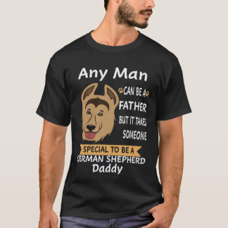 23 誰でも父親にはなれますが、ジャーマンシェパードのパパになるには特別な人だけ Tシャツ