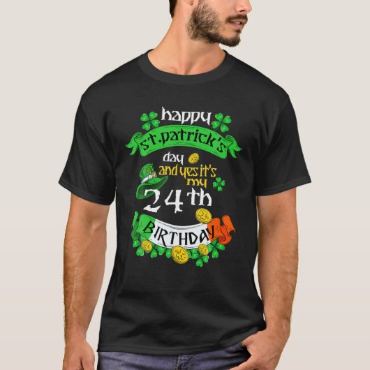 24歳St patricks dayそれが私の24誕生日 Tシャツ (正面)