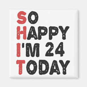 24誕生日だから幸せ私は24今日ギフトおもしろい マグネット