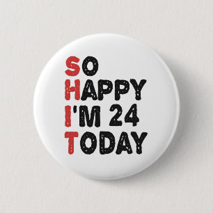 24誕生日だから幸せ私は24今日ギフトおもしろい 缶バッジ