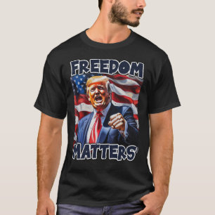 24029 Donald Trump、Freedom Matters Tシャツ