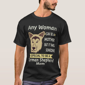 24 どんな女性も母親になることができますが、特別な人がドイツ+シェパード+ママになる Tシャツ