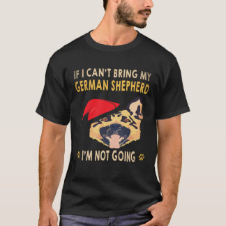 24 私のジャーマンシェパードを連れて行くことができないなら、私は行きません Tシャツ