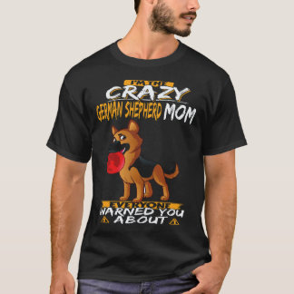 24 私はみんなが警告してくれた狂ったジャーマンシェパードママ Tシャツ