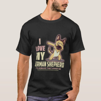 24 私はドイツ+シェパードが大好き 人間が嫌いなの Tシャツ