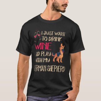 24 私はワインを飲んで私のジャーマンシェパードと遊びたいだけ Tシャツ