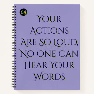 24 Hard Linesノート — “Your Actions Are So Loud ノートブック