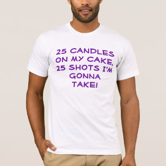 25およびまだ生きた! Tシャツ