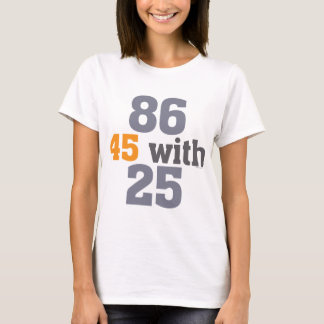 25との86 45は弾劾します Tシャツ