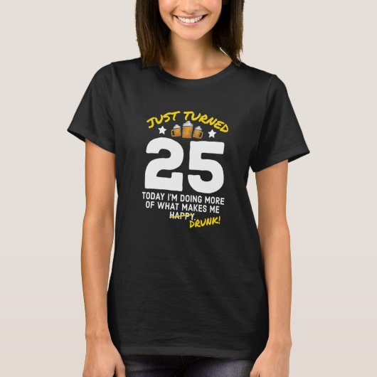 25ビール飲み始めたばかりの25誕生日飲G Tシャツ (正面)