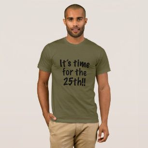 25日の時間です Tシャツ