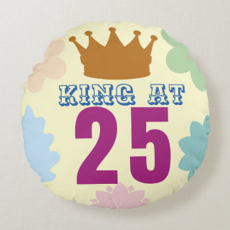 25歳の王様のクッション - 25歳の誕生日プレゼント ラウンドクッション
