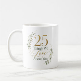25歳の誕生日おめでとう あなたについて愛する25のこと コーヒーマグカップ