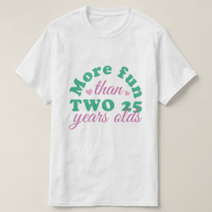 25歳以上のおもしろい Tシャツ