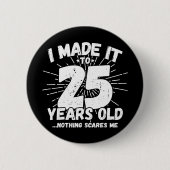 25歳皮肉ミームおもしろい25誕生日 缶バッジ (正面)