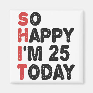 25誕生日嬉しい私は25今日ギフトおもしろい マグネット