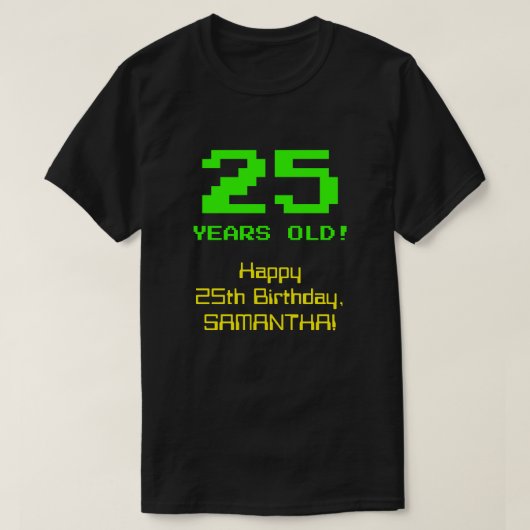 25誕生日:おもしろい、8ビットルック、Nerdy/オタク系の「25」 Tシャツ (デザイン正面)