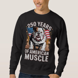 250 Years of American Muscle Bulldog スウェットシャツ