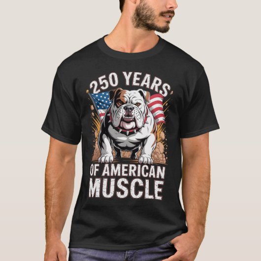 250 Years of American Muscle Bulldog Tシャツ (正面)