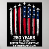 250 Years Of Being Better Than Everyone At Everyth ポスター (正面)