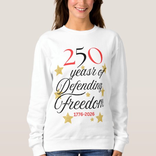 250 Years of Defending Freedom – America 250years スウェットシャツ (正面)