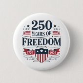 250 Years Of Freedom 1776 2026 250th 4th Of July 缶バッジ (正面)
