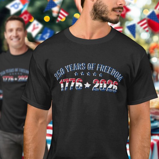 250 Years Of Freedom 1776 2026 USA Celebration  Tシャツ