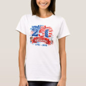 250 Years of Independence 4th of July Anniversary Tシャツ (正面)