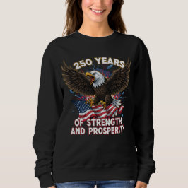 250 Years of Strength Eagle Patriotic スウェットシャツ