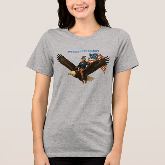 250 Years Uncle Sam, Bald Eagle and American Flag トライブレンドＴシャツ (正面)