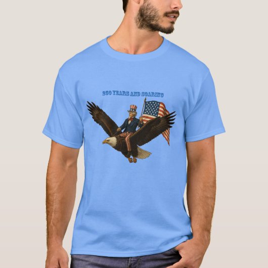 250 Years Uncle Sam, Bald Eagle and American Flag Tシャツ (正面)