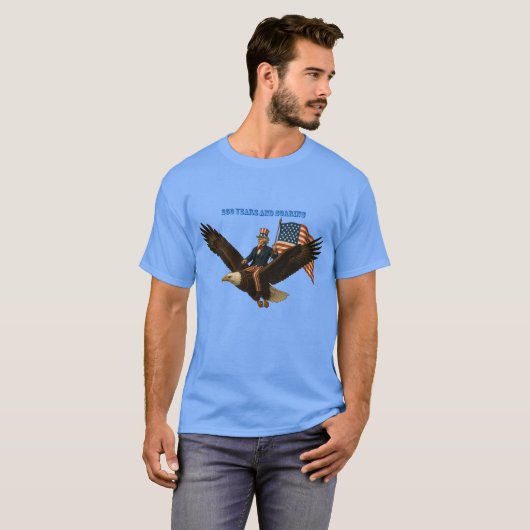 250 Years Uncle Sam, Bald Eagle and American Flag Tシャツ (正面フル)