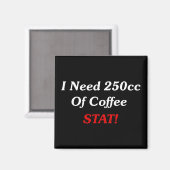 250ccのコーヒーStatが必要だ! マグネット (正面/裏面)