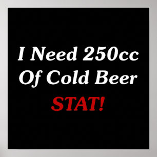 250ccの冷たいビールのStatが必要! ポスター