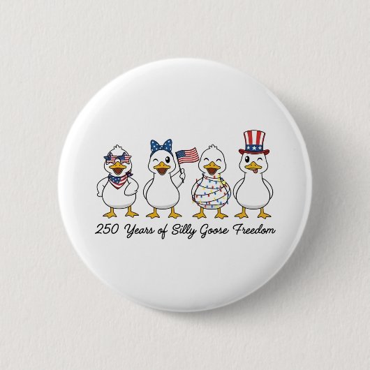 250th Years of Silly Goose Freedom Semiquincentenn 缶バッジ (正面)