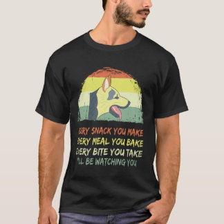 25 あなたが作るおやつを一つ残らず... 監視します G Tシャツ