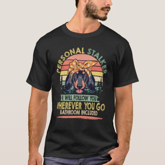 25 あなたの個人的ストーカー ヴィンテージ -ダックスフント Tシャツ (正面)