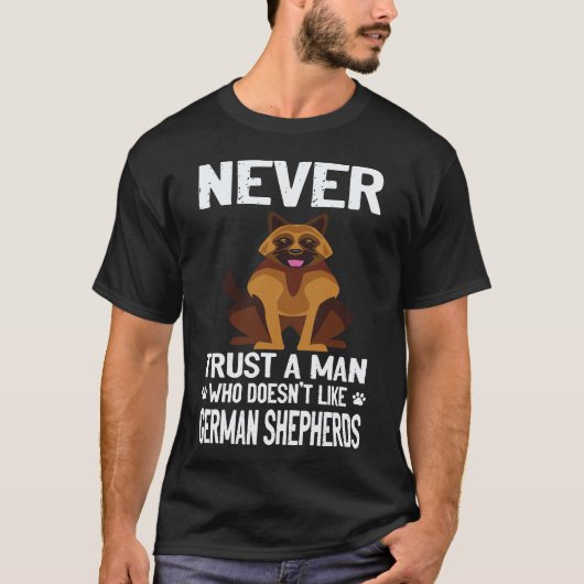 25 ドイツ牧羊犬が好きじゃない男は信用するな Tシャツ (正面)