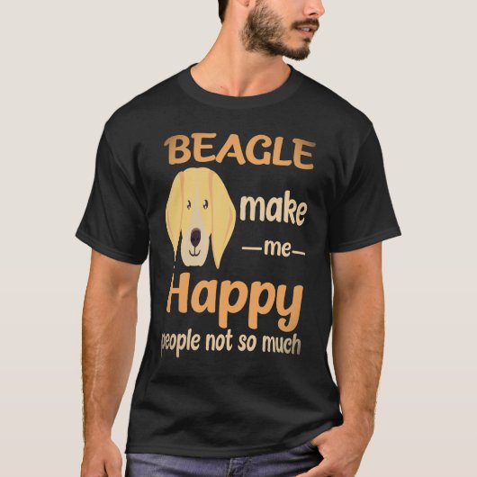 25 ビーグルは私を幸せにする 人間はそれほどでも Tシャツ (正面)