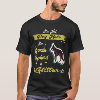 25 犬の毛ではありません ジャーマンシェパード グリッターです Tシャツ