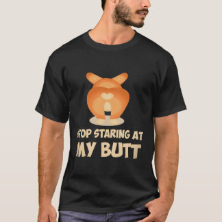 25 私のお尻を見つめるのはやめて コーギー Tシャツ