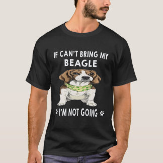25 私のビーグルが連れて行けないならビーグル連れて行かない Tシャツ