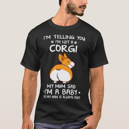25 私はコーギーではないと言っています Tシャツ (正面)