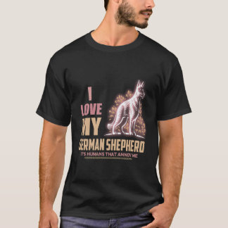 25 私はドイツ+シェパードが大好き 人間が嫌いなの Tシャツ
