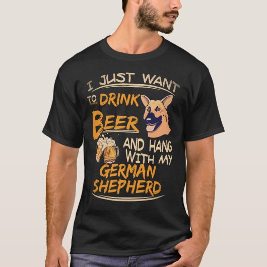 25 私はビールを飲んでゲルマニア人と一緒に過ごしたいだけ Tシャツ (正面)