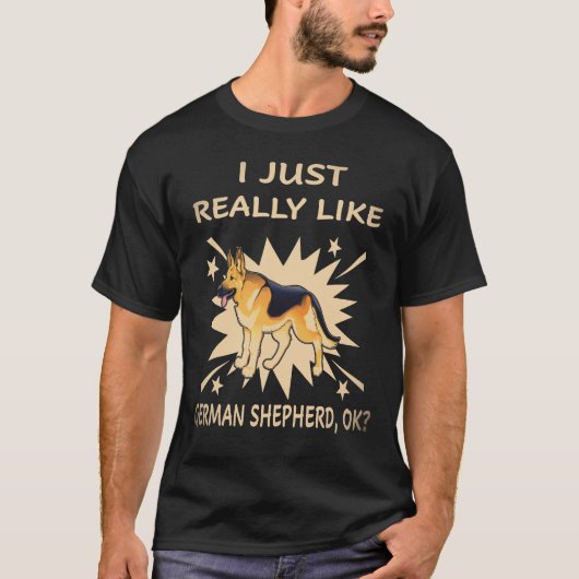 25 私は本当にジャーマンシェパードが好きです ドイツ牧羊犬 OK Tシャツ (正面)